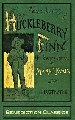 Huckleberry Finn kalandjai (Tom Sawyer bajtársa): [Teljes és rövidítetlen. 174 eredeti illusztrációval.] - Adventures of Huckleberry Finn (Tom Sawyer's Comrade): [Complete and unabridged. 174 original illustrations.]