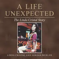 Egy váratlan élet: Linda Cristal története - A Life Unexpected: The Linda Cristal Story