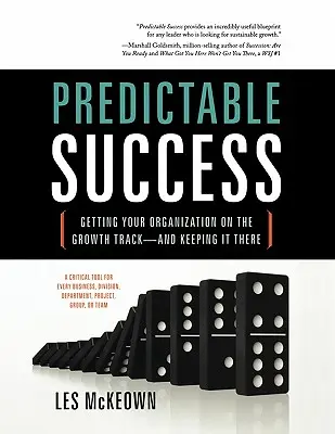 Kiszámítható siker: A szervezet növekedési pályára állítása - és ott tartása - Predictable Success: Getting Your Organization on the Growth Track-And Keeping It There