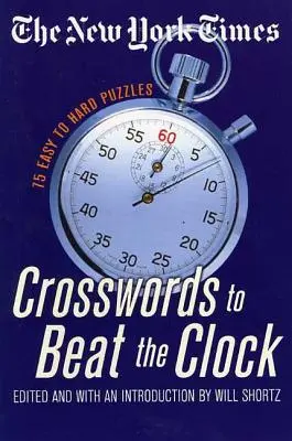 The New York Times Crosswords to Beat the Clock: 75 könnyű és nehéz rejtvény: 75 könnyű és nehéz rejtvény - The New York Times Crosswords to Beat the Clock: 75 Easy to Hard Puzzles