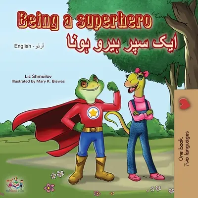 Being a Superhero (angol-urdu kétnyelvű könyv) - Being a Superhero (English Urdu Bilingual Book)