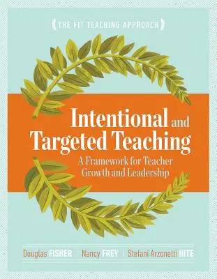 Szándékos és célzott tanítás: A tanári növekedés és vezetés kerete - Intentional and Targeted Teaching: A Framework for Teacher Growth and Leadership