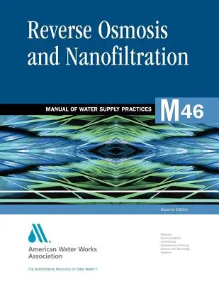 M46 Fordított ozmózis és nanoszűrés, második kiadás - M46 Reverse Osmosis and Nanofiltration, Second Edition