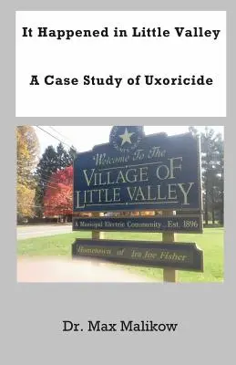 Történt a Kisvölgyben: Egy esettanulmány az urológiai gyilkosságról - It Happened in Little Valley: A Case Study of Uxoricide