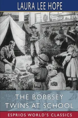 Dvojčata Bobbseyova ve škole (Esprios Classics) - The Bobbsey Twins at School (Esprios Classics)