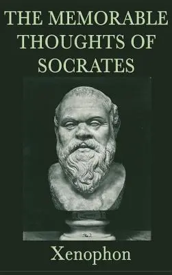 Szókratész emlékezetes gondolatai - The Memorable Thoughts of Socrates