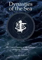 A tenger dinasztiái II: A háború utáni hajózás úttörőinek el nem mondott történetei - Dynasties of the Sea II: The Untold Stories of the Postwar Shipping Pioneers