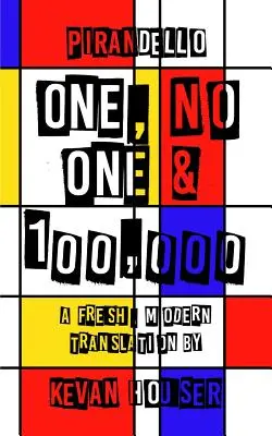 Egy, senki és 100,000: Egy friss, modern fordítás Kevan Housertől - One, No One & 100,000: A Fresh, Modern Translation by Kevan Houser