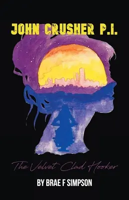John Crusher P.I.: A bársonyba öltözött prosti - John Crusher P.I.: The Velvet Clad Hooker