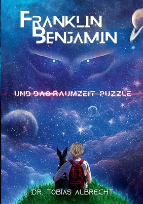 Franklin Benjamin Und Das Raumzeit-Puzzle