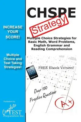 CHSPE tesztstratégia! Győztes többszörös választási stratégiák a kaliforniai középiskolai érettségi vizsgához - CHSPE Test Strategy!: Winning Multiple Choice Strategies for the California High School Proficiency Exam