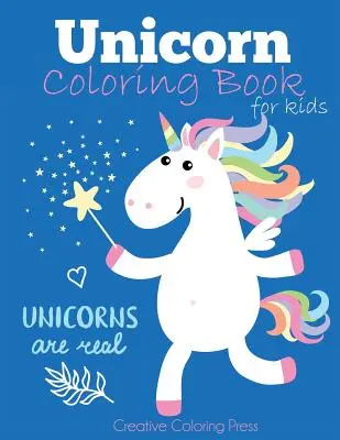 Egyszarvú színezőkönyv gyerekeknek: Varázslatos egyszarvú kifestőkönyv lányoknak, fiúknak és mindenkinek, aki szereti az egyszarvúakat. - Unicorn Coloring Book for Kids: Magical Unicorn Coloring Book for Girls, Boys, and Anyone Who Loves Unicorns