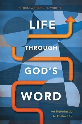 Élet Isten Igéjén keresztül: Bevezetés a 119. zsoltárba - Life Through God's Word: An Introduction to Psalm 119