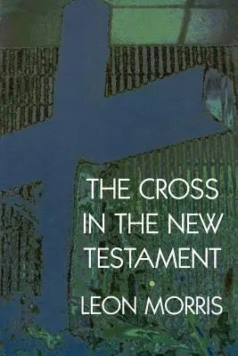 A kereszt az Újszövetségben - The Cross in the New Testament