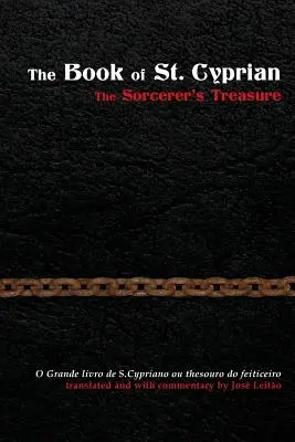 Szent Ciprián könyve: A varázsló kincse - The Book of St. Cyprian: The Sorcerer's Treasure