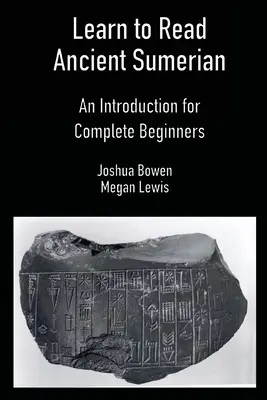 Learn to Read Ancient Sumerian: An Introduction for Complete Beginners