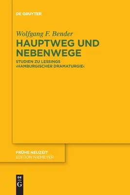 Hauptweg Und Nebenwege: Studien Zu Lessings Hamburgischer Dramaturgie