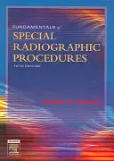 A speciális radiográfiai eljárások alapjai - Fundamentals of Special Radiographic Procedures