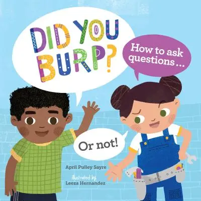 Büfiztetek?: Hogyan kérdezzünk... vagy ne kérdezzünk! - Did You Burp?: How to Ask Questions...or Not!