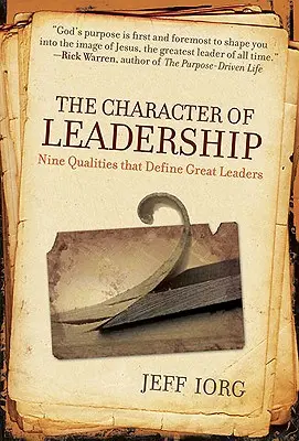 A vezetés jelleme: Kilenc tulajdonság, amely meghatározza a nagyszerű vezetőket - The Character of Leadership: Nine Qualities That Define Great Leaders