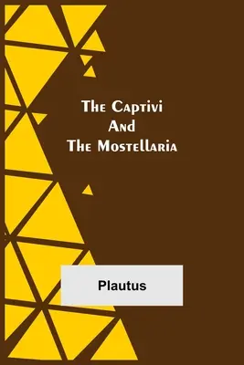 A Captivi és a Mostellaria - The Captivi and the Mostellaria