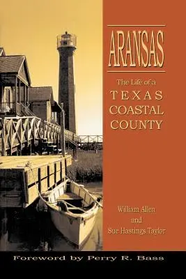 Aransas: Egy texasi parti megye élete - Aransas: Life of a Texas Coastal County