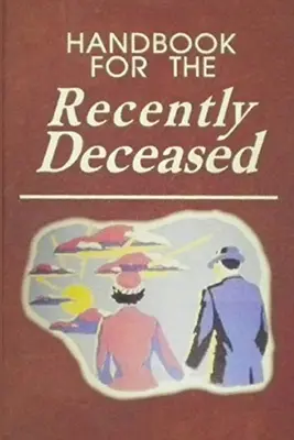 Kézikönyv a nemrég elhunytaknak - Handbook For The Recently Deceased