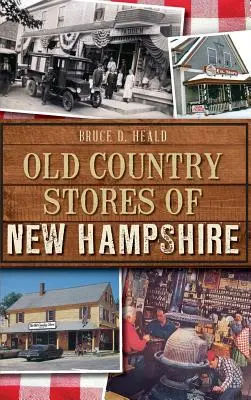 New Hampshire régi vidéki boltjai - Old Country Stores of New Hampshire