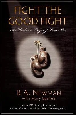 Fight the Good Fight: Egy anya öröksége tovább él - Fight the Good Fight: A Mother's Legacy Lives on