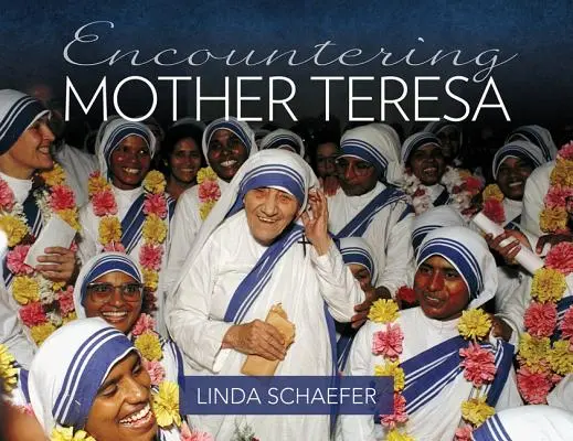 Találkozás Teréz anyával - Encountering Mother Teresa