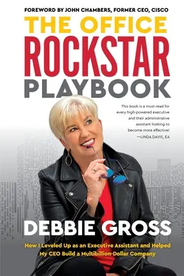 Az Office Rockstar Playbook: Hogyan jutottam feljebb vezetői asszisztensként, és hogyan segítettem a vezérigazgatómnak felépíteni egy több milliárd dolláros vállalatot - The Office Rockstar Playbook: How I Leveled Up as an Executive Assistant and Helped My CEO Build a Multibillion-Dollar Company