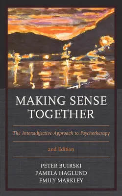 Making Sense Together: A pszichoterápia interszubjektív megközelítése, 2. kiadás - Making Sense Together: The Intersubjective Approach to Psychotherapy, 2nd Edition