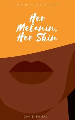 Melaninja, bőre - Her Melanin, Her Skin