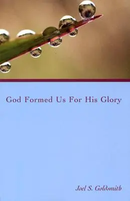 Isten az Ő dicsőségére formált minket - God Formed Us for His Glory