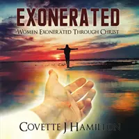 Felmentve: Krisztus által felmentett nők - Exonerated: Women Exonerated Through Christ