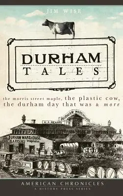 Durham Tales: Durham Tales: A Morris utcai juhar, a műanyag tehén, a Durham nap, ami volt és még sok más - Durham Tales: The Morris Street Maple, the Plastic Cow, the Durham Day That Was & More