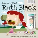 Fekete fogú Ruth Black: A lány, aki nem akarja megmosni a fogát. - Black Toothed Ruth Black: The Girl Who Won't Brush Her Teeth