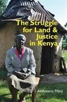 A földért és az igazságért folytatott küzdelem Kenyában - The Struggle for Land and Justice in Kenya