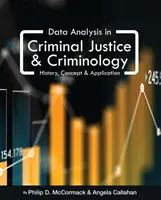 Adatelemzés a büntető igazságszolgáltatásban és a kriminológiában: történelem, koncepció és alkalmazás - Data Analysis in Criminal Justice and Criminology: History, Concept, and Application