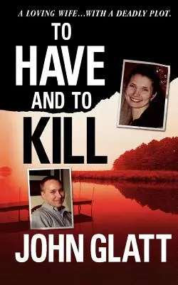 To Have and to Kill: Melanie McGuire nővér, egy tiltott viszony és férje szörnyű gyilkossága - To Have and to Kill: Nurse Melanie McGuire, an Illicit Affair, and the Gruesome Murder of Her Husband