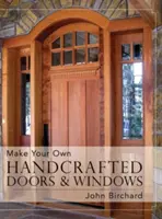 Készíts saját kézzel készített ajtókat és ablakokat - Make Your Own Handcrafted Doors & Windows