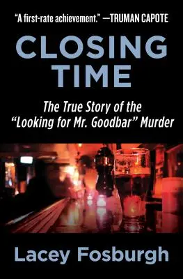 Záróra: A Mr. Goodbar-gyilkosság igaz története - Closing Time: The True Story of the Looking for Mr. Goodbar Murder