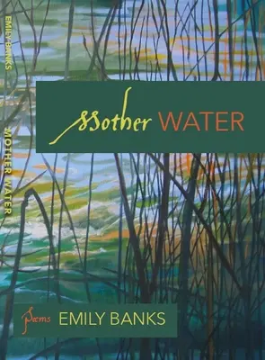 Anyavíz: Poems - Mother Water: Poems