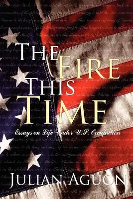 Ezúttal a tűz: Esszék a megszállás alatti életről - The Fire This Time: Essays on Life Under Us Occupation