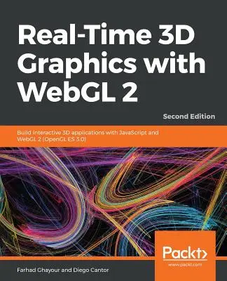 Valós idejű 3D grafika a WebGL 2-vel - Második kiadás: Interaktív 3D alkalmazások készítése JavaScript és WebGL 2 (OpenGL ES 3.0) segítségével - Real-Time 3D Graphics with WebGL 2 - Second Edition: Build interactive 3D applications with JavaScript and WebGL 2 (OpenGL ES 3.0)