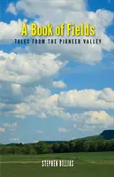 A Book of Fields: Mesék a Pioneer-völgyből - A Book of Fields: Tales from the Pioneer Valley