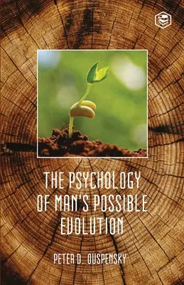 Az ember lehetséges fejlődésének pszichológiája - The Psychology Of Mans Possible Evolution