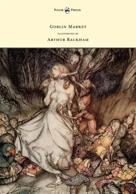 Goblin Market - Arthur Rackham illusztrációja - Goblin Market - Illustrated by Arthur Rackham