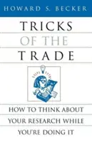 A szakma trükkjei: Hogyan gondolkodj a kutatásodról, miközben csinálod azt? - Tricks of the Trade: How to Think about Your Research While You're Doing It