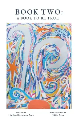 Második könyv: Egy könyv, hogy igaz legyen - Book Two: A Book to Be True